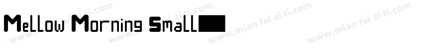 Mellow Morning Small字体转换